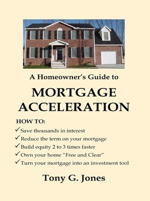 cover image of A Homeowner's Guide to Mortgage Acceleration